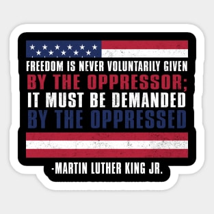 MLKJ, Freedom is voluntarily Given By The Oppressor, Black History Month Sticker